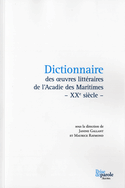 Dictionnaire des oeuvres littéraires de l'Acadie des Maritimes